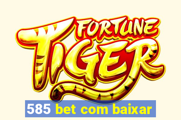585 bet com baixar