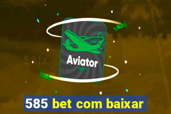 585 bet com baixar