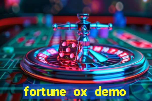 fortune ox demo dinheiro infinito