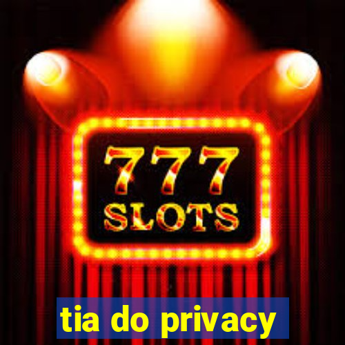 tia do privacy
