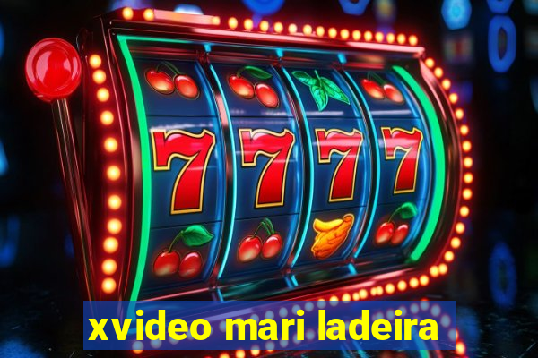 xvideo mari ladeira