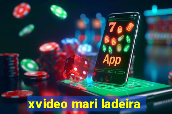 xvideo mari ladeira