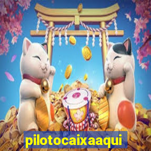 pilotocaixaaqui