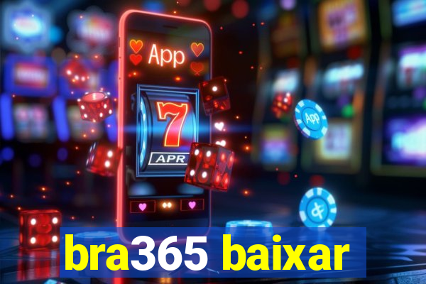 bra365 baixar