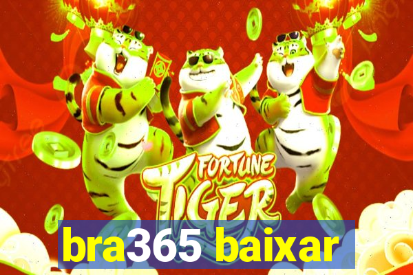 bra365 baixar