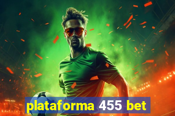 plataforma 455 bet