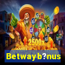 Betwayb?nus