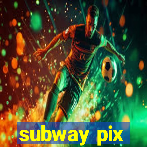 subway pix