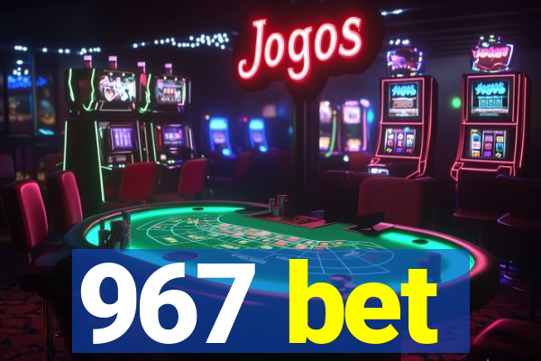 967 bet