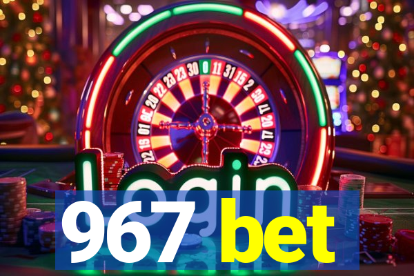 967 bet