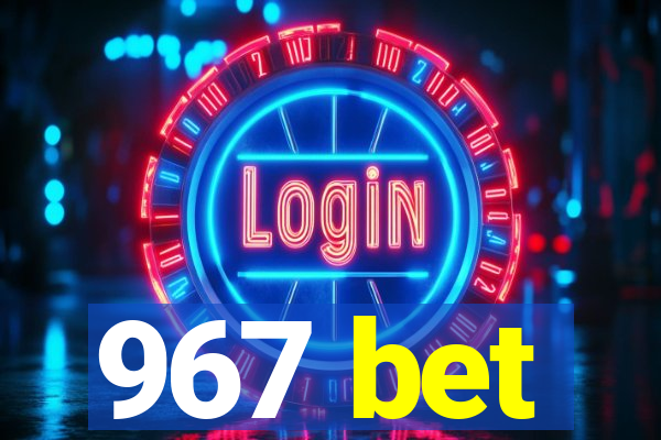 967 bet