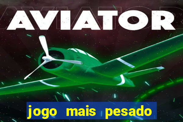 jogo mais pesado da play store