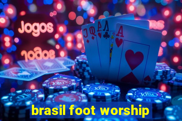brasil foot worship