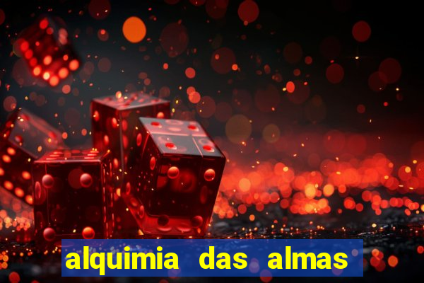 alquimia das almas 3 temporada a serie alquimia das