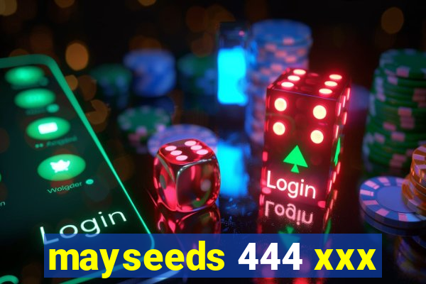 mayseeds 444 xxx