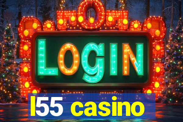 l55 casino