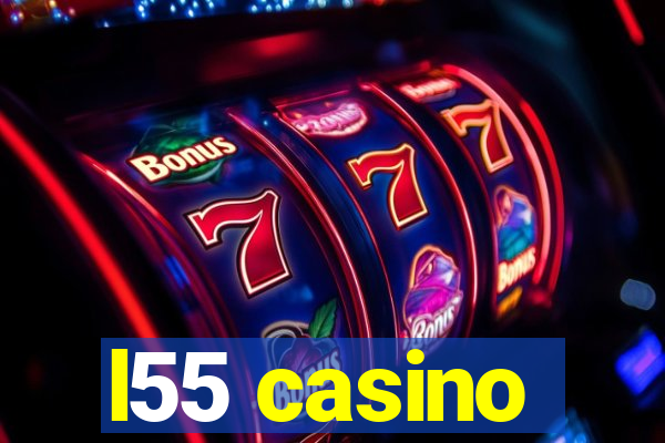 l55 casino