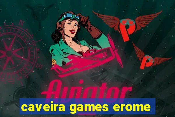 caveira games erome