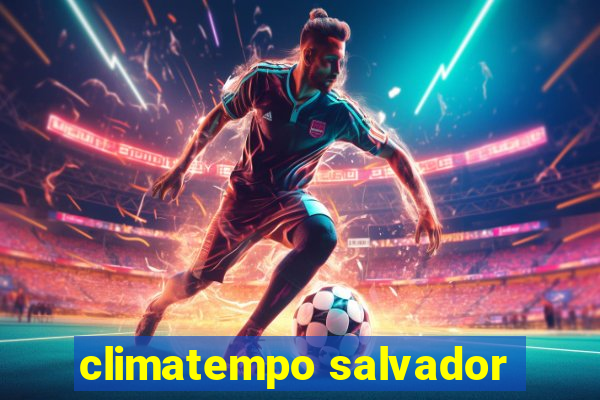 climatempo salvador
