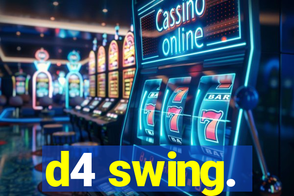 d4 swing.