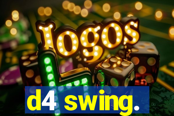 d4 swing.