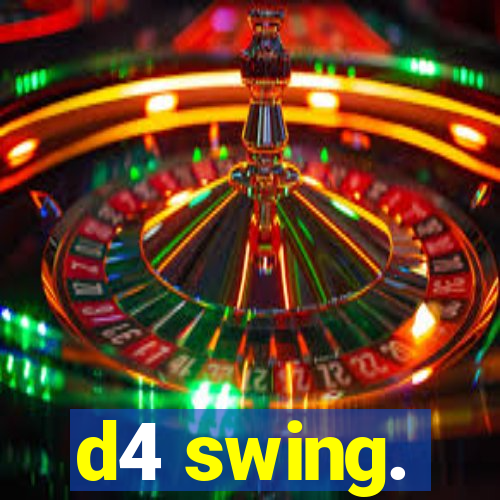 d4 swing.