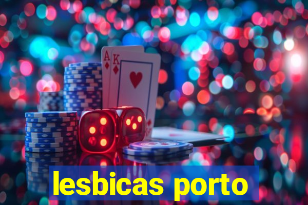 lesbicas porto