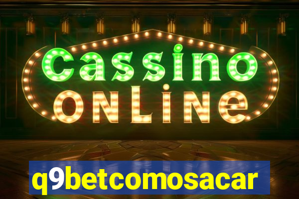 q9betcomosacar