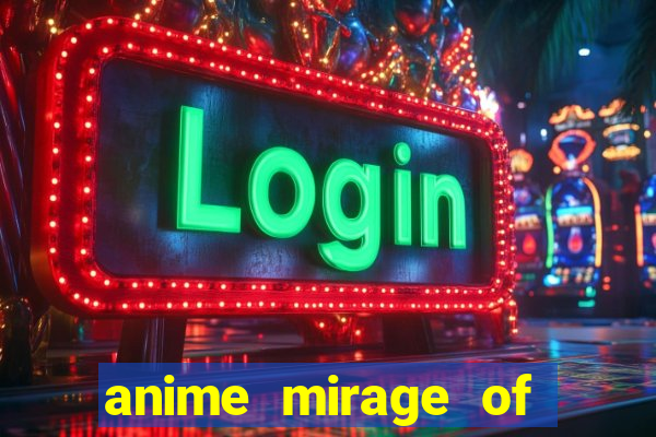 anime mirage of blaze legendado