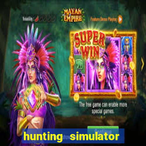 hunting simulator 4x4 dinheiro infinito