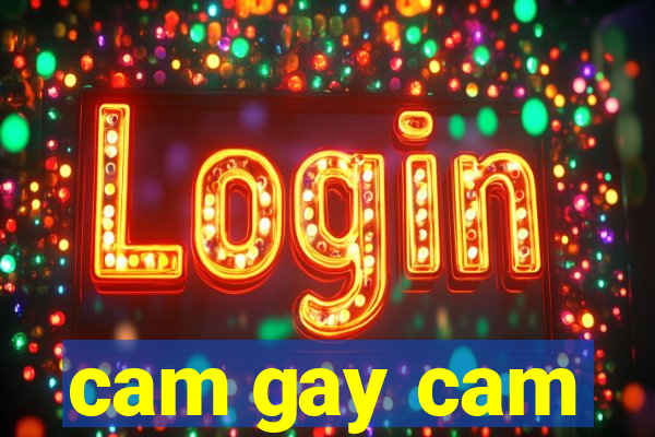 cam gay cam