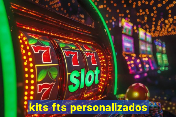 kits fts personalizados