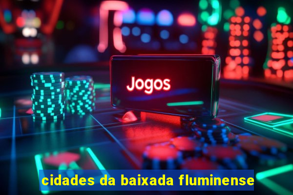 cidades da baixada fluminense