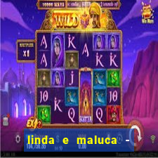 linda e maluca - orochi letra