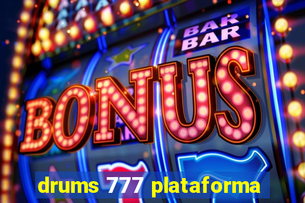 drums 777 plataforma