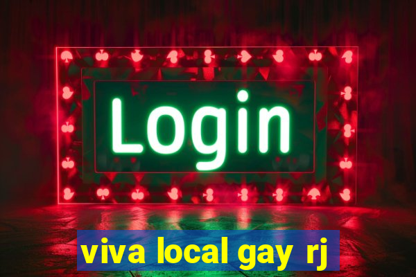 viva local gay rj