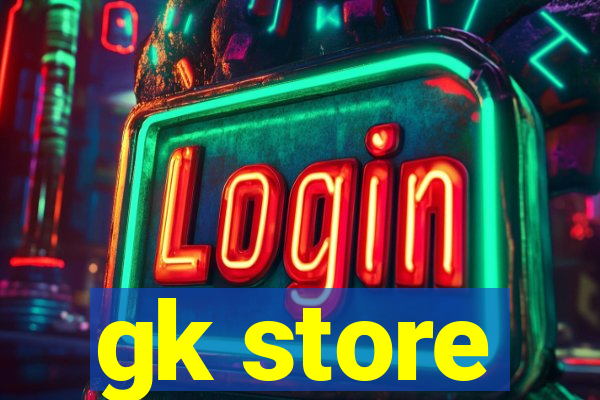 gk store