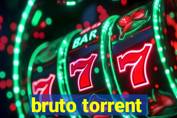 bruto torrent