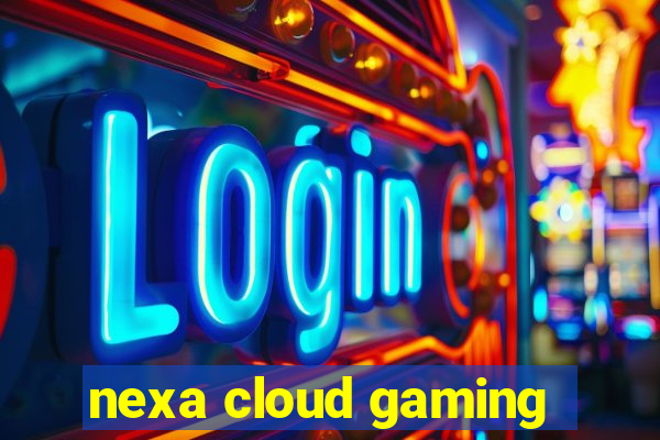 nexa cloud gaming