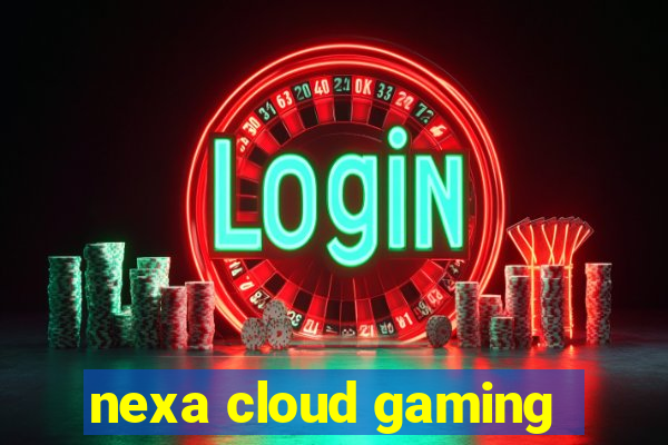 nexa cloud gaming