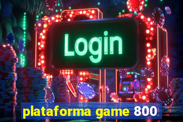 plataforma game 800