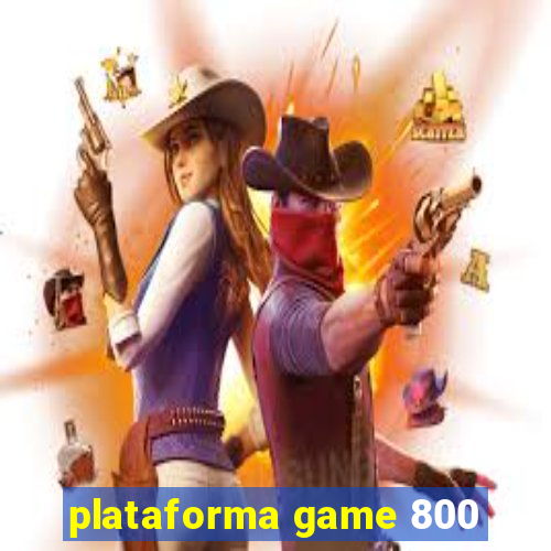 plataforma game 800