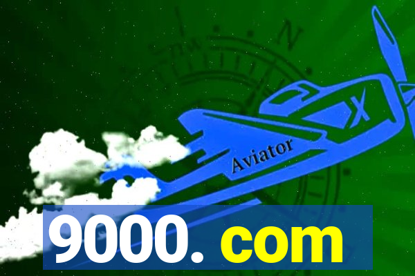 9000. com
