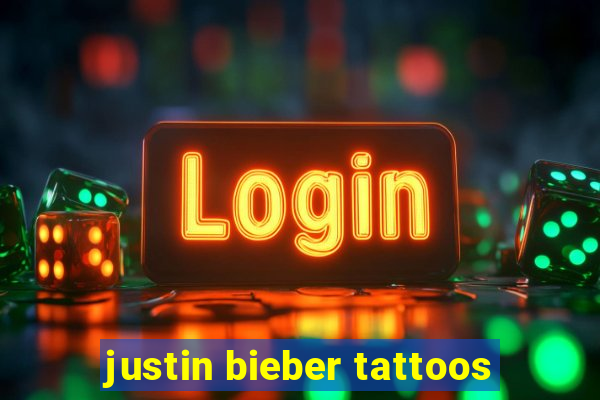 justin bieber tattoos