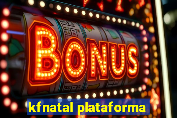 kfnatal plataforma