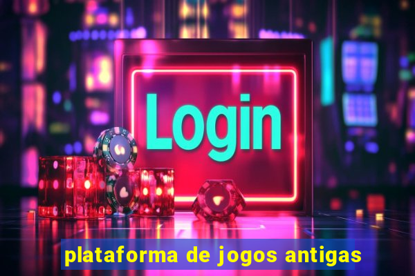 plataforma de jogos antigas