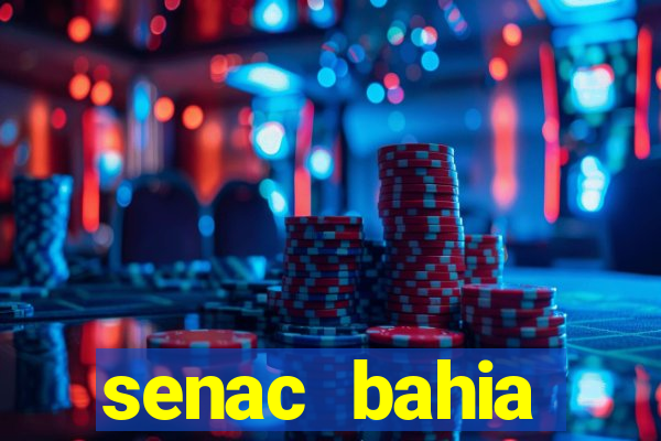 senac bahia trabalhe conosco