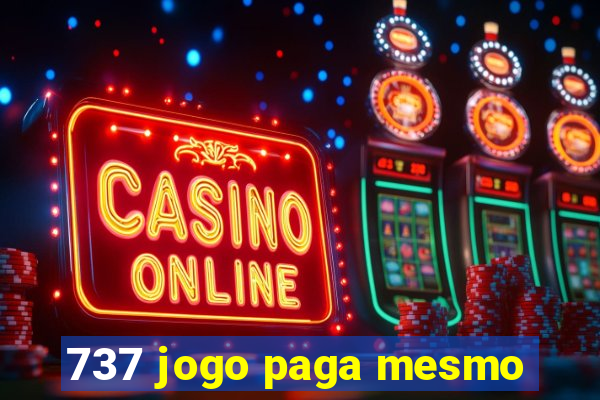 737 jogo paga mesmo