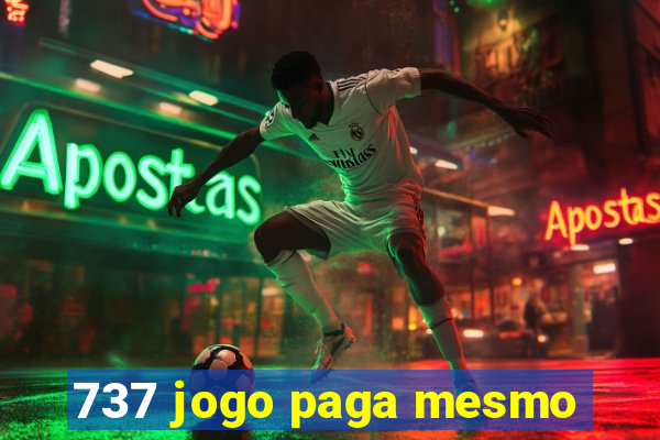 737 jogo paga mesmo