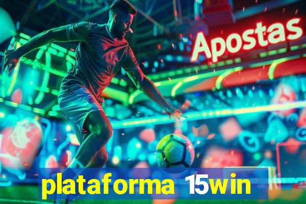 plataforma 15win